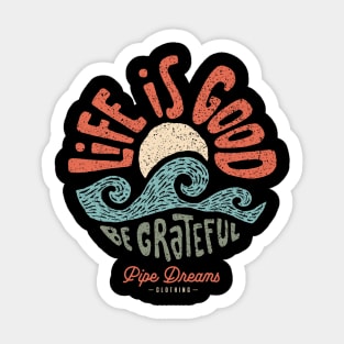 Life is good! Sticker